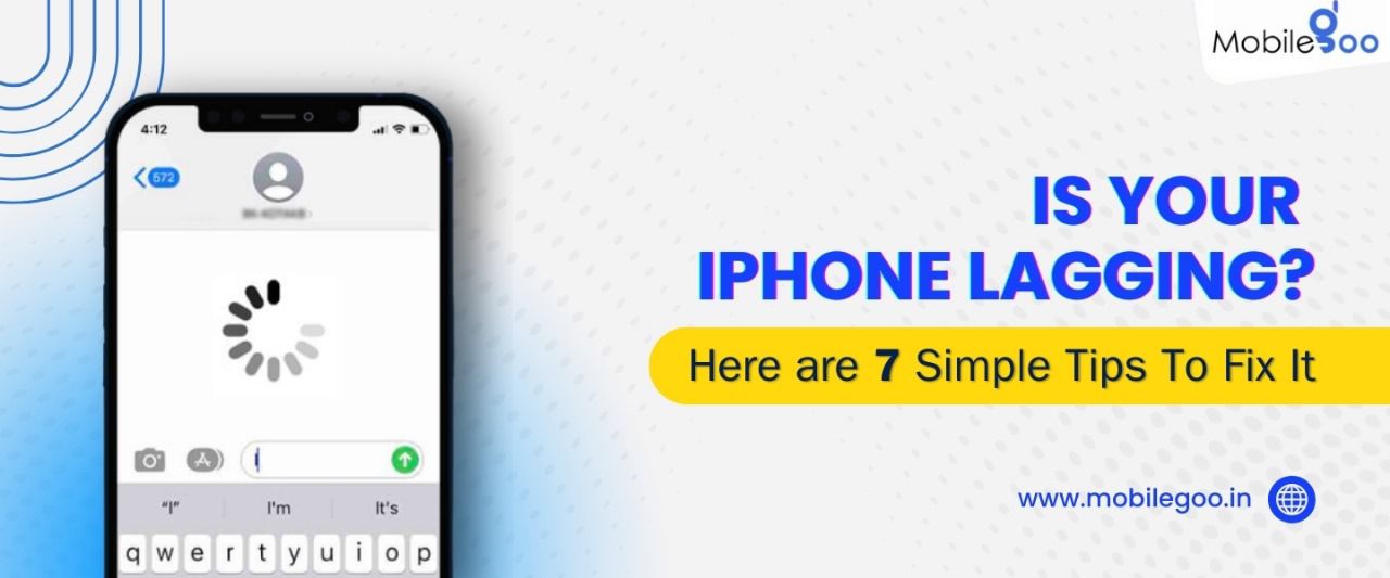 Is Your iPhone Lagging? Here are 7 Simple Tips To Fix It