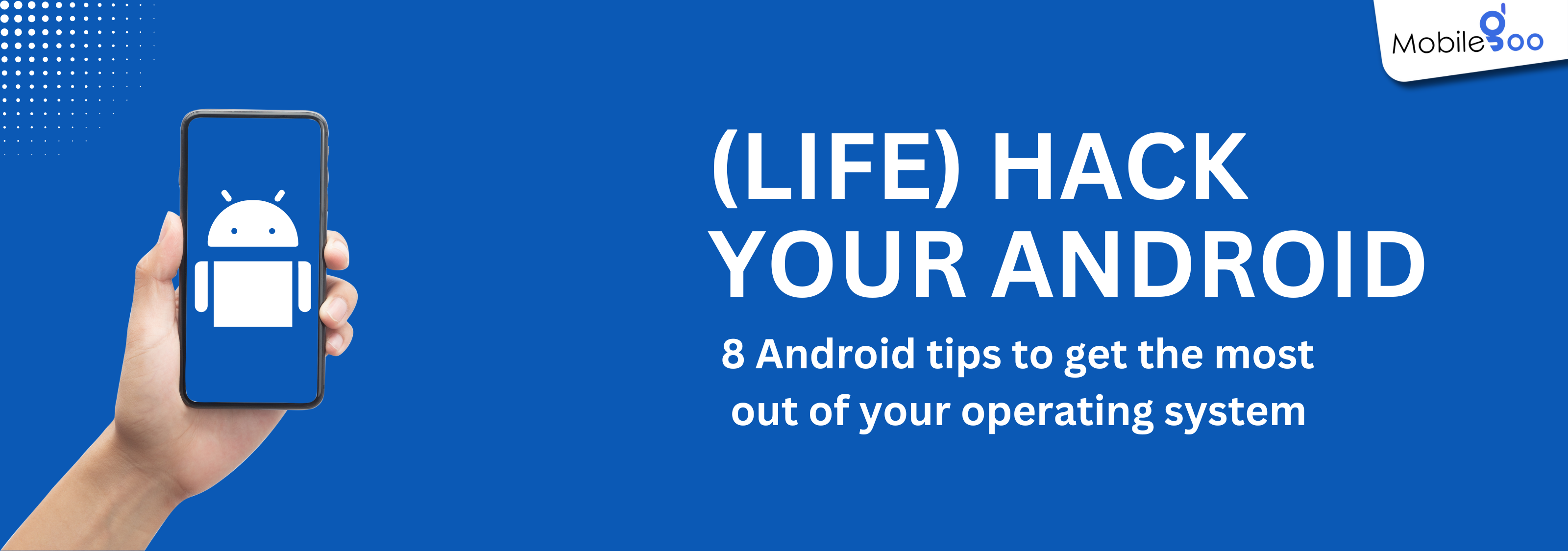 Simple Android Tips & Tricks To Make Your Phone More Useful